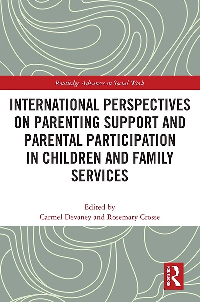 International Perspectives on Parenting Support and Parental Participation Children Family Services