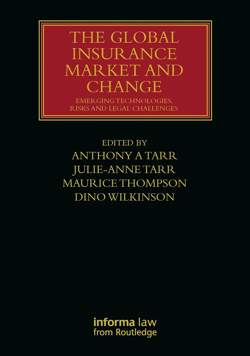 The Global Insurance Market and Change: Emerging Technologies, Risks Legal Challenges