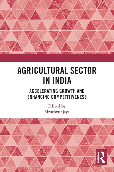 Agricultural Sector India: Accelerating Growth and Enhancing Competitiveness