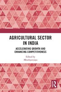 Agricultural Sector India: Accelerating Growth and Enhancing Competitiveness