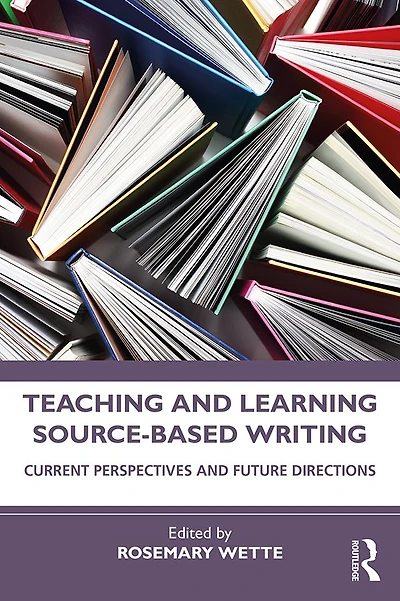 Teaching and Learning Source-Based Writing: Current Perspectives Future Directions