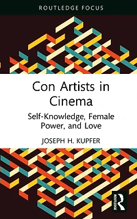 Con Artists Cinema: Self-Knowledge, Female Power, and Love