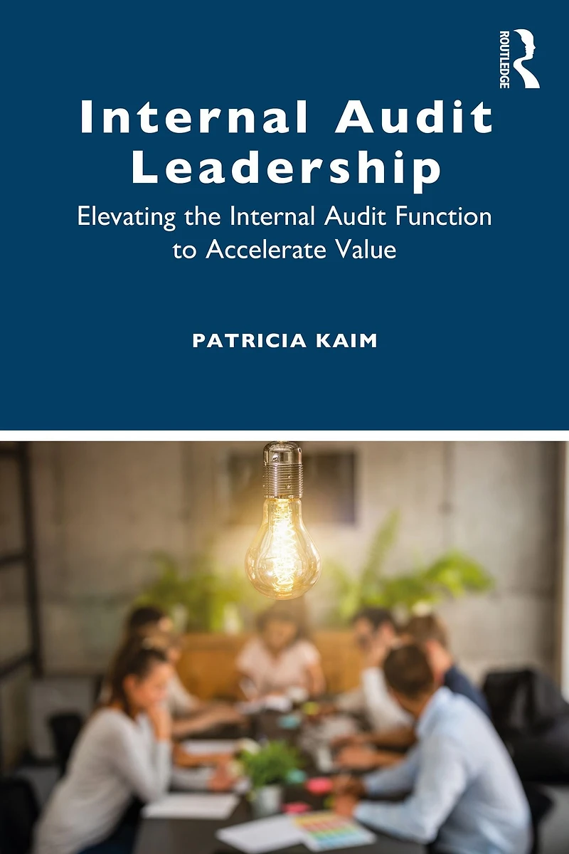 Internal Audit Leadership: Elevating the Function to Accelerate Value