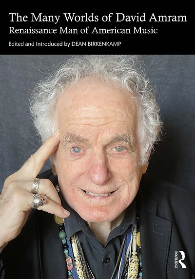 The Many Worlds of David Amram: Renaissance Man American Music