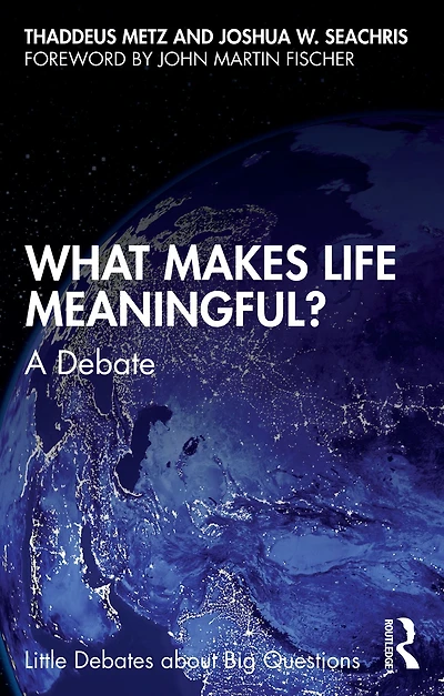 What Makes Life Meaningful?: A Debate