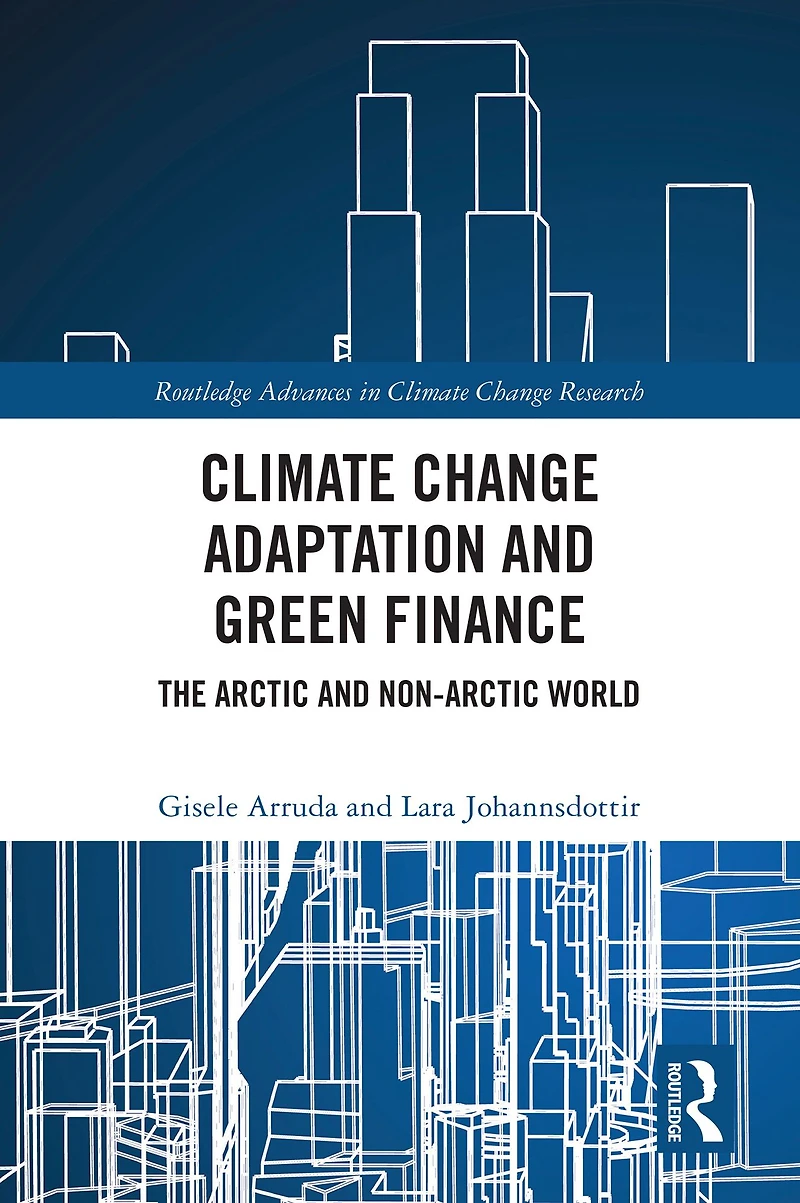 Climate Change Adaptation and Green Finance: The Arctic Non-Arctic World