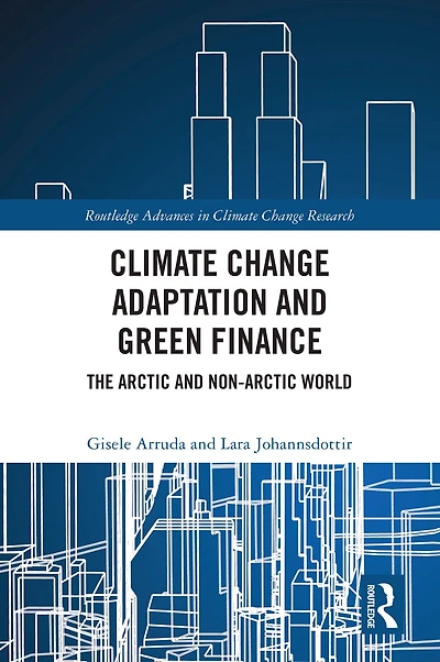 Climate Change Adaptation and Green Finance: The Arctic Non-Arctic World