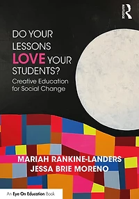Do Your Lessons Love Students?: Creative Education for Social Change
