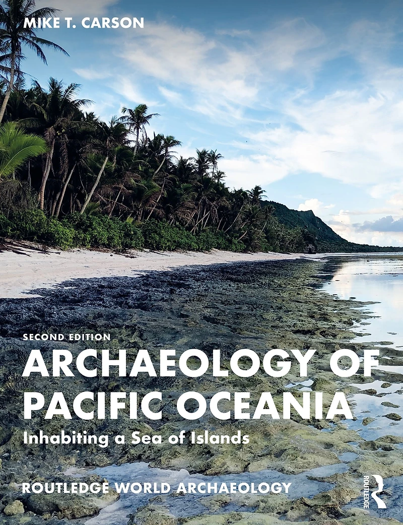 Archaeology of Pacific Oceania: Inhabiting a Sea Islands