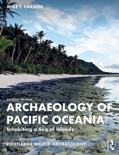 Archaeology of Pacific Oceania: Inhabiting a Sea Islands