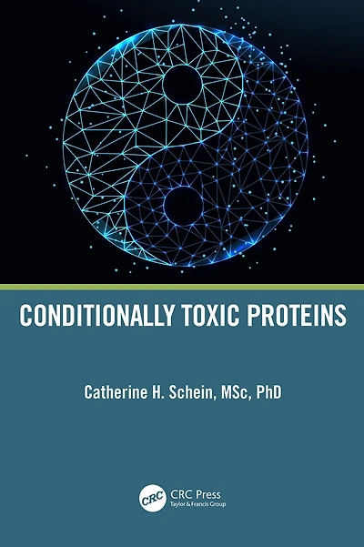 Conditionally Toxic Proteins