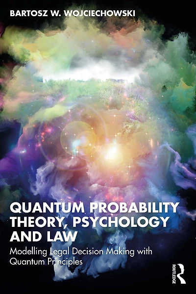 Quantum Probability Theory, Psychology and Law: Modelling Legal Decision Making with Principles