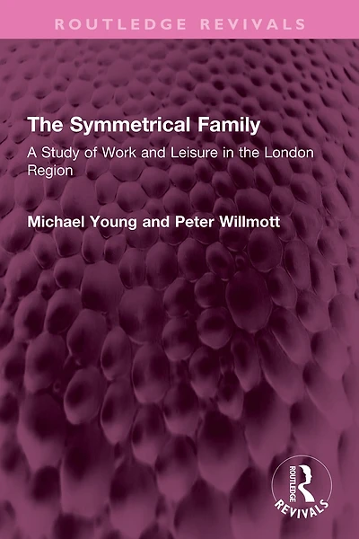 the Symmetrical Family: A Study of Work and Leisure London Region