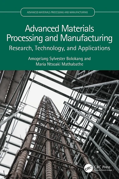 Advanced Materials Processing and Manufacturing: Research, Technology, Applications