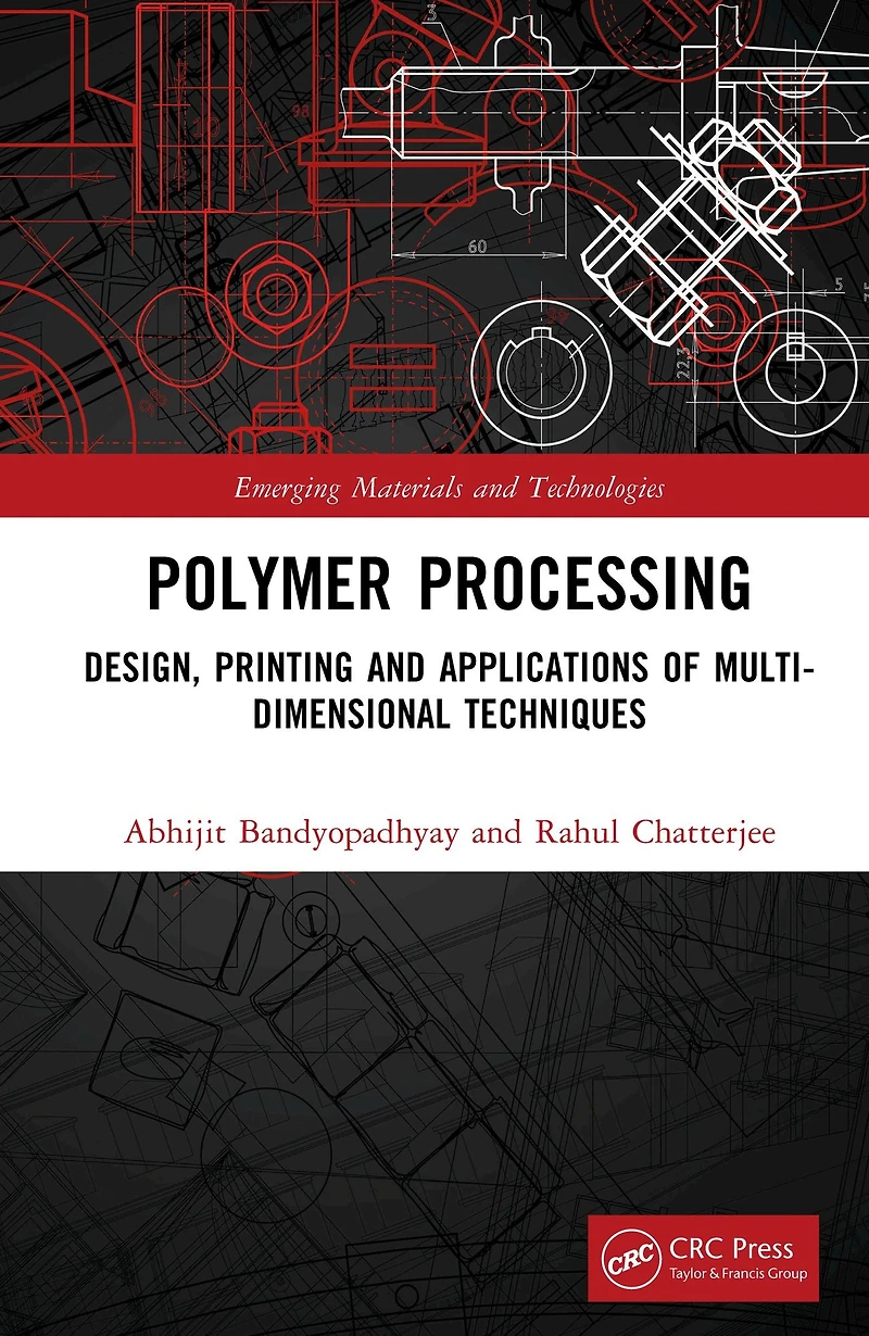 Polymer Processing: Design, Printing and Applications of Multi-Dimensional Techniques