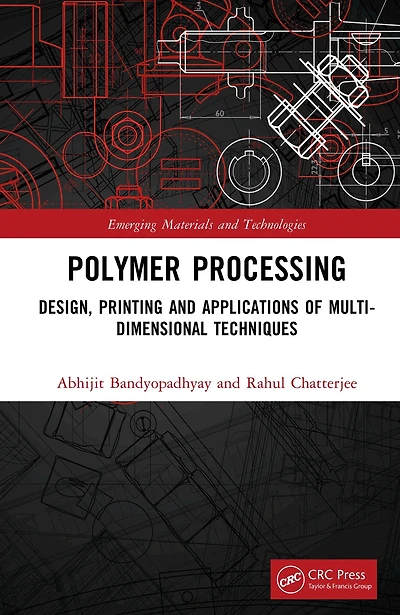 Polymer Processing: Design, Printing and Applications of Multi-Dimensional Techniques