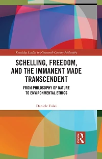 Schelling, Freedom, and the Immanent Made Transcendent: From Philosophy of Nature to Environmental Ethics