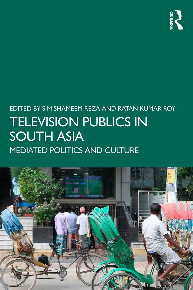 Television Publics South Asia: Mediated Politics and Culture