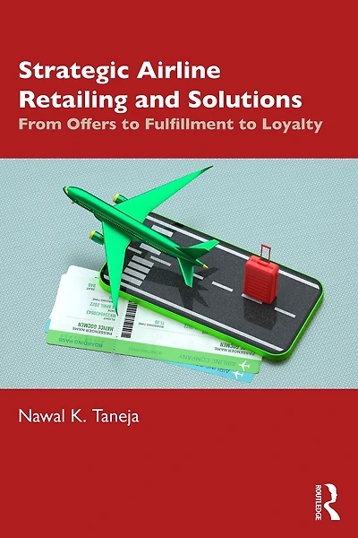 Strategic Airline Retailing and Solutions: From Offers to Fulfillment Loyalty