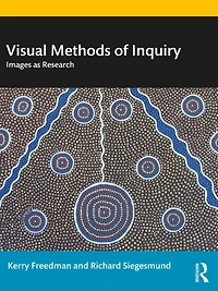 Visual Methods of Inquiry: Images as Research
