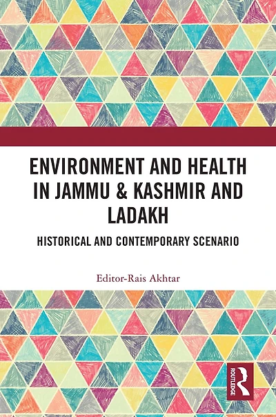 Environment and Health Jammu & Kashmir Ladakh: Historical Contemporary Scenario