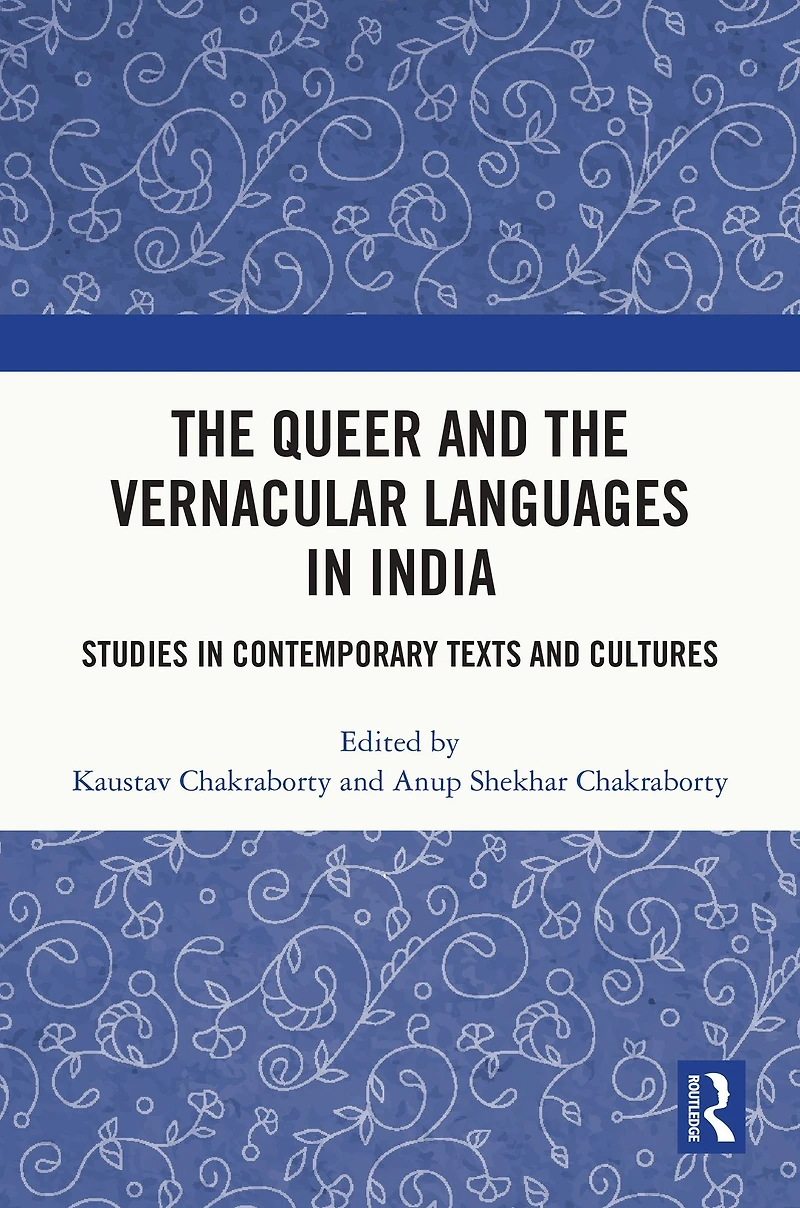 the Queer and Vernacular Languages India: Studies Contemporary Texts Cultures