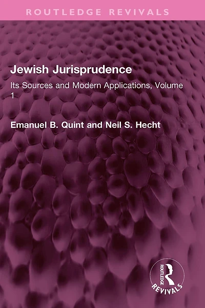 Jewish Jurisprudence: Its Sources and Modern Applications