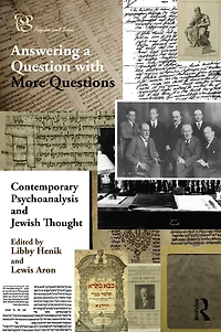 Contemporary Psychoanalysis and Jewish Thought: Answering a Question with More Questions