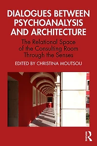 Dialogues between Psychoanalysis and Architecture: the Relational Space of Consulting Room Through Senses