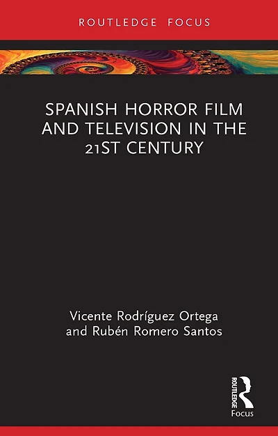 Spanish Horror Film and Television the 21st Century