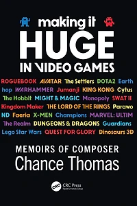 Making it HUGE Video Games: Memoirs of Composer Chance Thomas