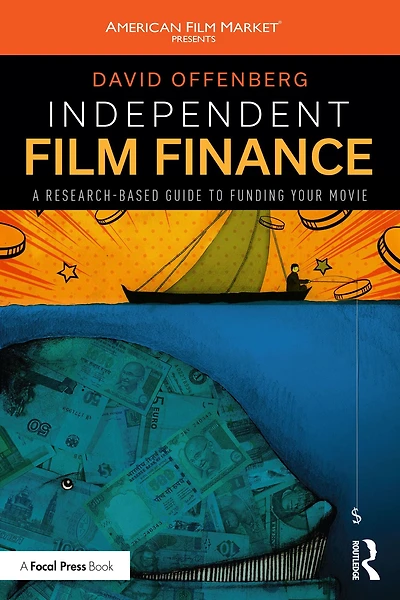 Independent Film Finance: A Research-Based Guide to Funding Your Movie