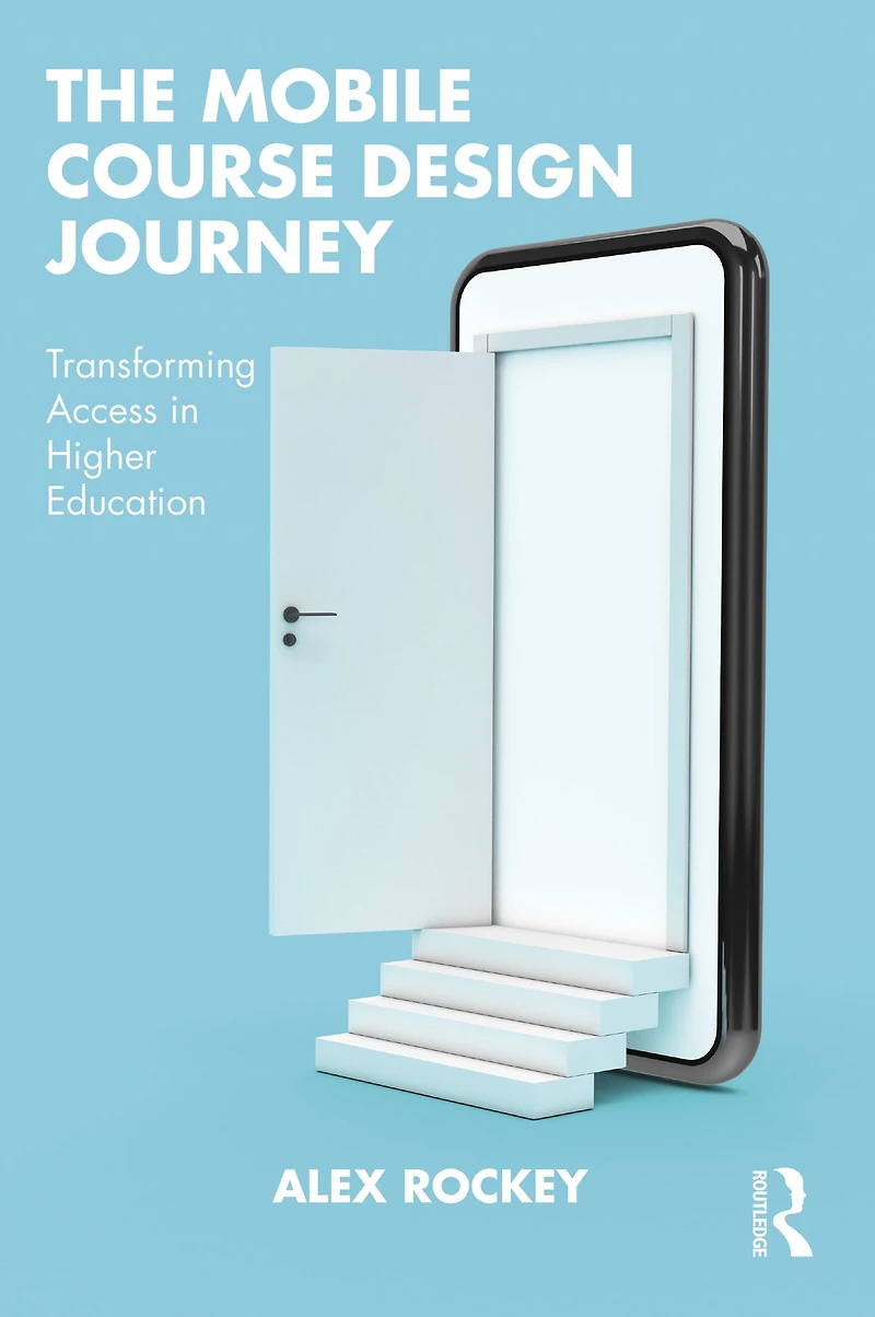The Mobile Course Design Journey: Transforming Access Higher Education