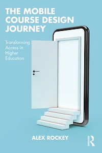 The Mobile Course Design Journey: Transforming Access Higher Education
