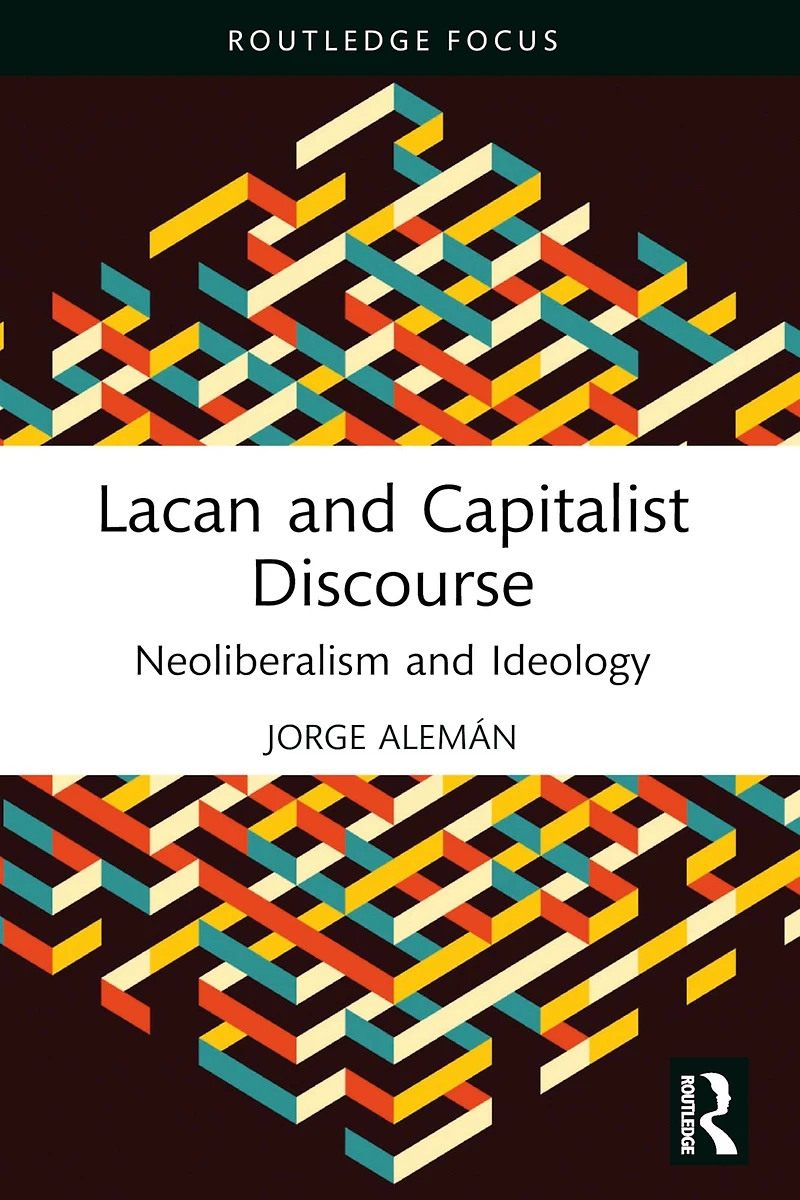 Lacan and Capitalist Discourse: Neoliberalism Ideology