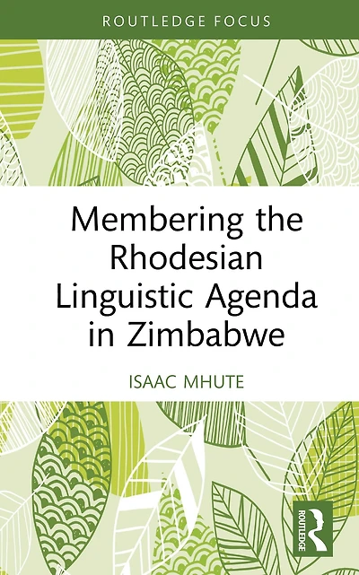 Membering the Rhodesian Linguistic Agenda Zimbabwe