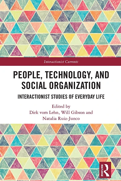 People, Technology, and Social Organization: Interactionist Studies of Everyday Life