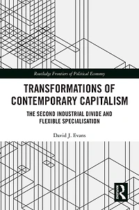 Transformations of Contemporary Capitalism: The Second Industrial Divide and Flexible Specialisation