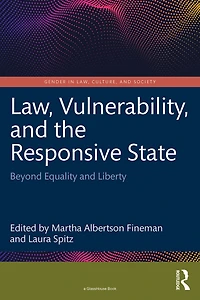 Law, Vulnerability, and the Responsive State: Beyond Equality Liberty