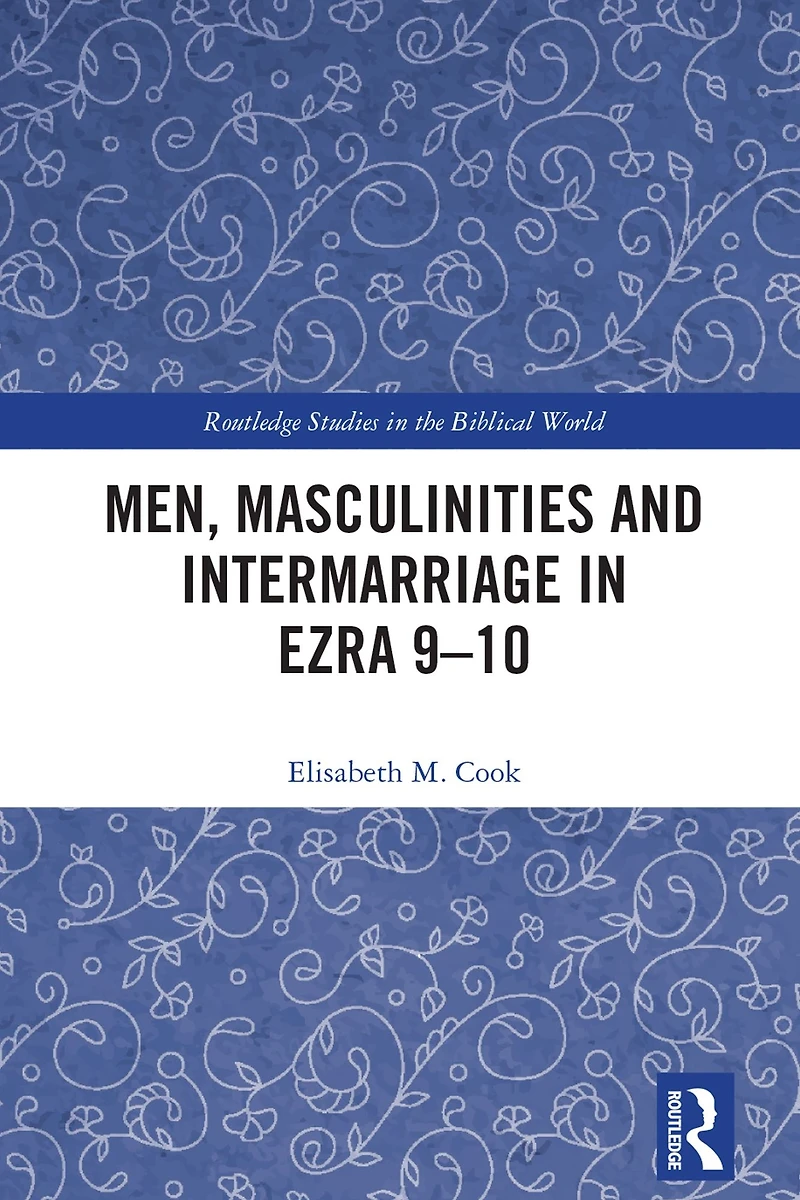 Men, Masculinities and Intermarriage Ezra 9-10