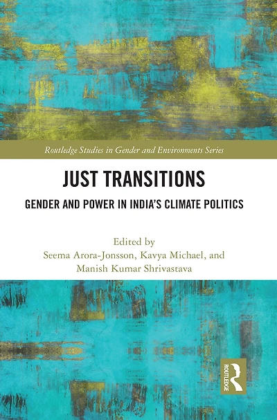 Just Transitions: Gender and Power India's Climate Politics