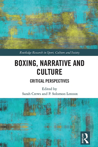 Boxing, Narrative and Culture: Critical Perspectives