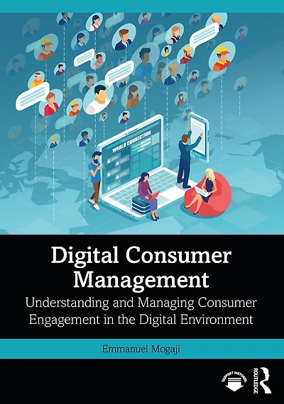 Digital Consumer Management: Understanding and Managing Engagement the Environment