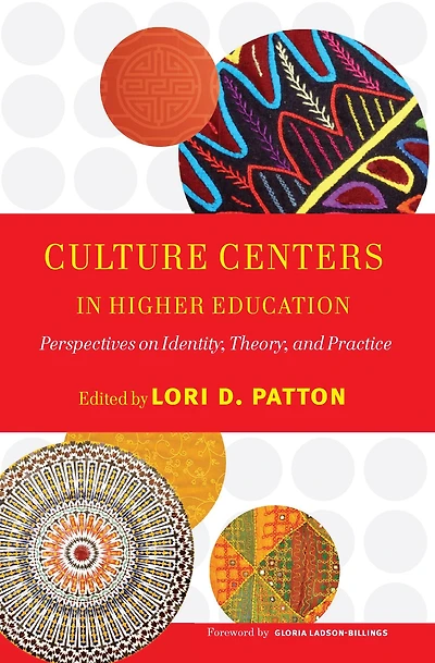 Culture Centers Higher Education: Perspectives on Identity, Theory, and Practice