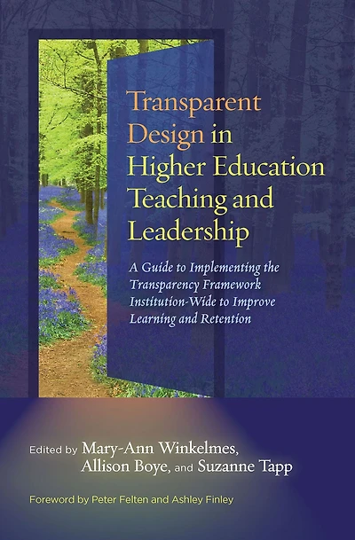 Transparent Design Higher Education Teaching and Leadership: A Guide to Implementing the Transparency Framework Institution-Wide Improve Learning Retention