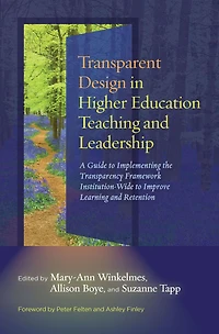 Transparent Design Higher Education Teaching and Leadership: A Guide to Implementing the Transparency Framework Institution-Wide Improve Learning Retention