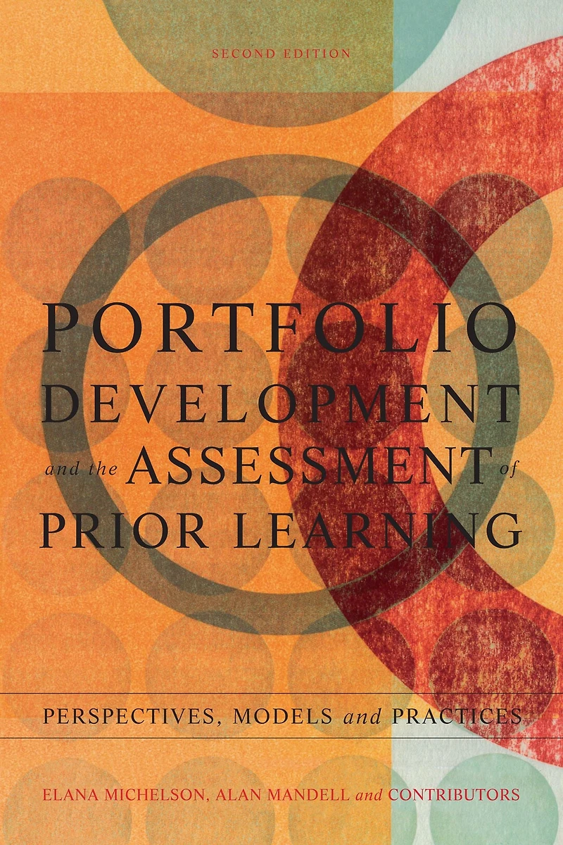 Portfolio Development and the Assessment of Prior Learning: Perspectives, Models Practices