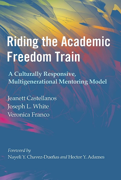 Riding the Academic Freedom Train: A Culturally Responsive, Multigenerational Mentoring Model