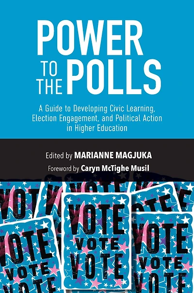 Power to the Polls: A Guide Developing Civic Learning, Election Engagement, and Political Action Higher Education