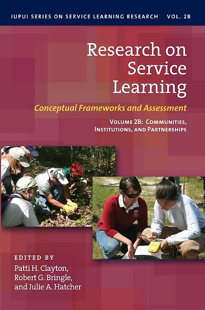 Research on Service Learning: Conceptual Frameworks and Assessments: Volume 2B: Communities, Institutions, Partnerships